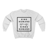 Kind Humans Sweatshirt