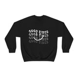 Good Vibes Sweatshirt